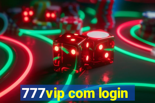 777vip com login